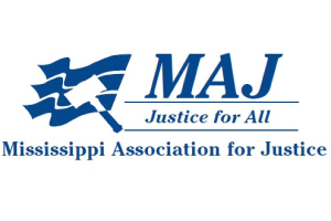 MAJ Justice for All Mississippi Association for Justice